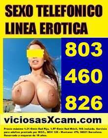 COME POLLAS INSACIABLE, LINEA EROTICA 803 460 826 Y WEBCAM 1