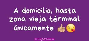 A domicilio, (hasta zona vieja terminal)