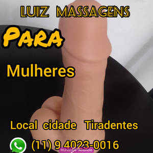 Luiz massagens P/ mulheres  11 9 4023-0016  Cidade Tiradente