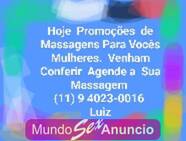 PROMOÇÃO DE MASSAGENS P/ MULHERES  11 9 4023-0016  ( Z/L S