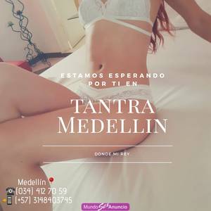 necesitas trabajar? TANTRA MEDELLIN DONDE MI REY