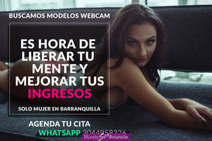 BUSCAMOS MODELOS WEBCAM EN QUILLA INTERESADAS EN TRABAJAR