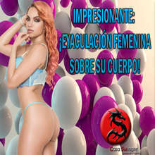 Viernes 12 en CSW: IMPRESIONANTE: ¡EYACULACIÓN FEMENINA SO
