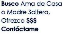 BUSCO MADRE SOLTERA O AMA DE CASA OFREZCO APOYO