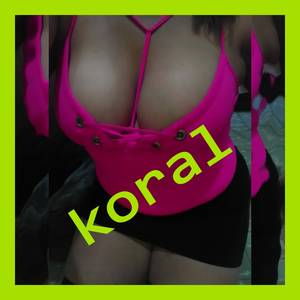 AMOR SOY KORAL Y ME ENCANTA COMPLACERTE TENGO MUCHAS GANAS D