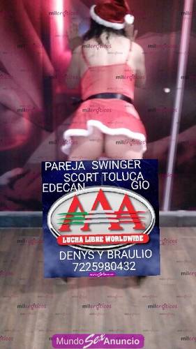 ESTAMOS TOLUCA CON CITA INTERCAMBIOS DENYS BRAULIO7225980432